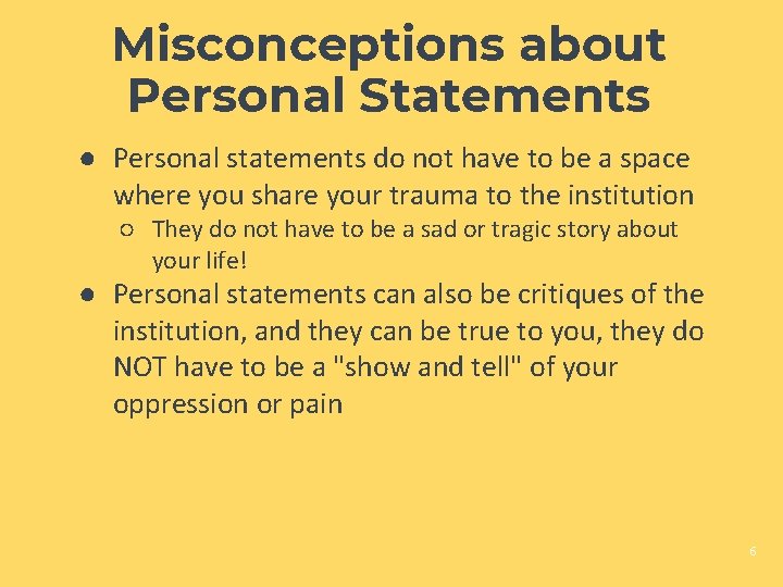 Misconceptions about Personal Statements ● Personal statements do not have to be a space