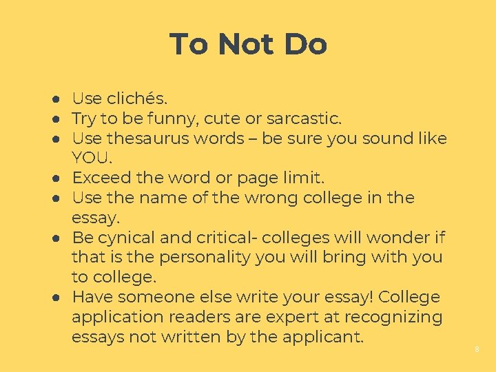 To Not Do ● Use clichés. ● Try to be funny, cute or sarcastic.