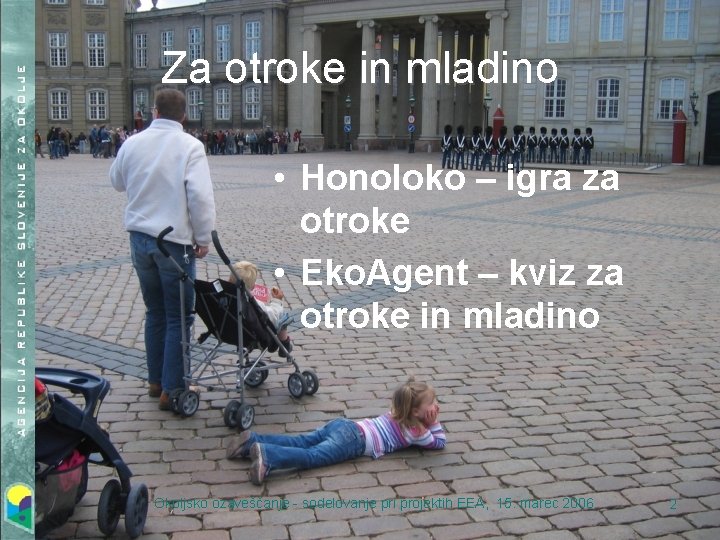 Za otroke in mladino • Honoloko – igra za otroke • Eko. Agent –