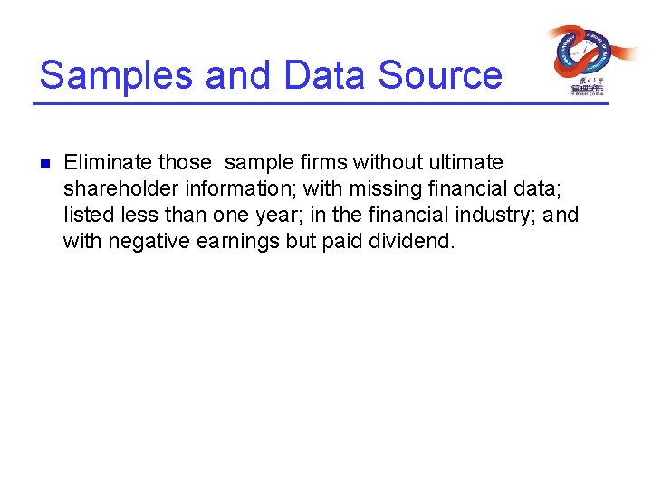 Samples and Data Source n Eliminate those sample firms without ultimate shareholder information; with