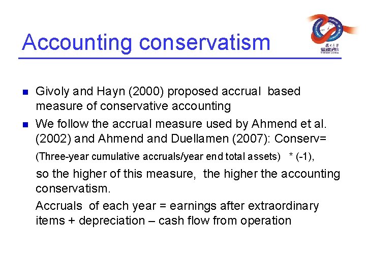 Accounting conservatism n n Givoly and Hayn (2000) proposed accrual based measure of conservative