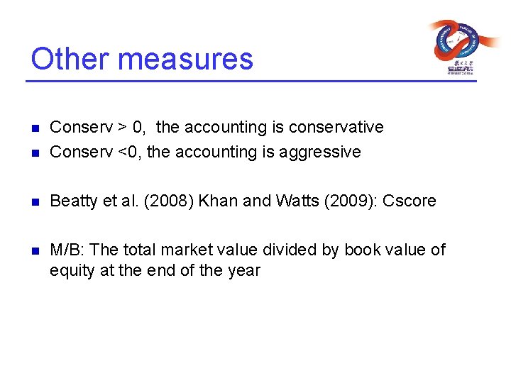 Other measures n Conserv > 0, the accounting is conservative Conserv <0, the accounting