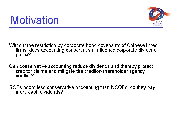 Motivation Without the restriction by corporate bond covenants of Chinese listed firms, does accounting