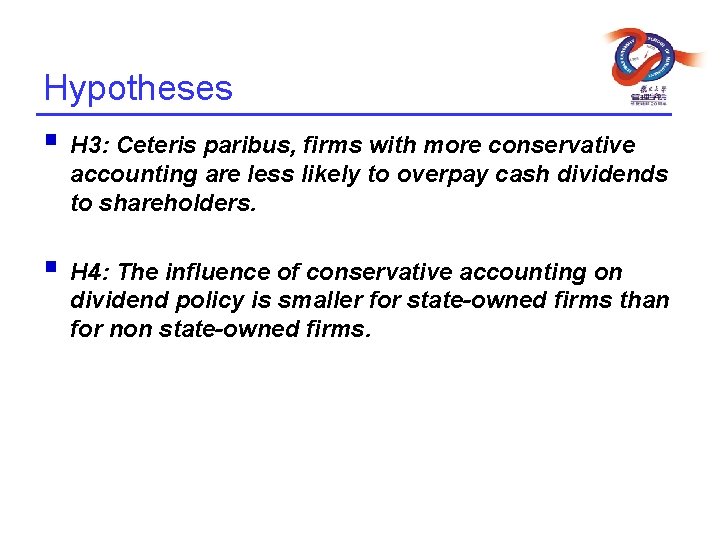 Hypotheses § H 3: Ceteris paribus, firms with more conservative accounting are less likely