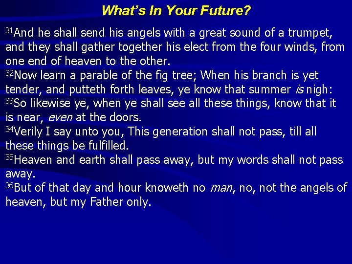 What’s In Your Future? 31 And he shall send his angels with a great