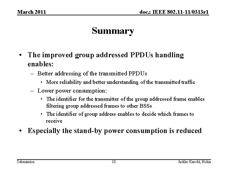 March 2011 doc. : IEEE 802. 11 -11/0313 r 1 Summary • The improved