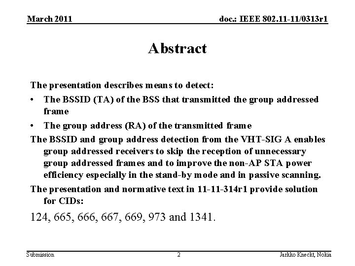March 2011 doc. : IEEE 802. 11 -11/0313 r 1 Abstract The presentation describes
