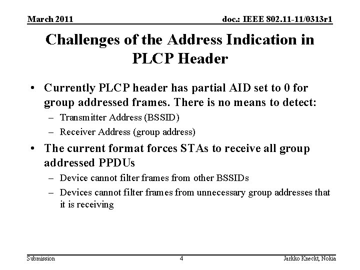 March 2011 doc. : IEEE 802. 11 -11/0313 r 1 Challenges of the Address