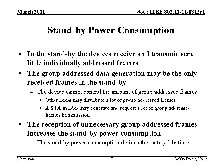 March 2011 doc. : IEEE 802. 11 -11/0313 r 1 Stand-by Power Consumption •