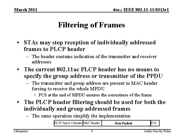 March 2011 doc. : IEEE 802. 11 -11/0313 r 1 Filtering of Frames •