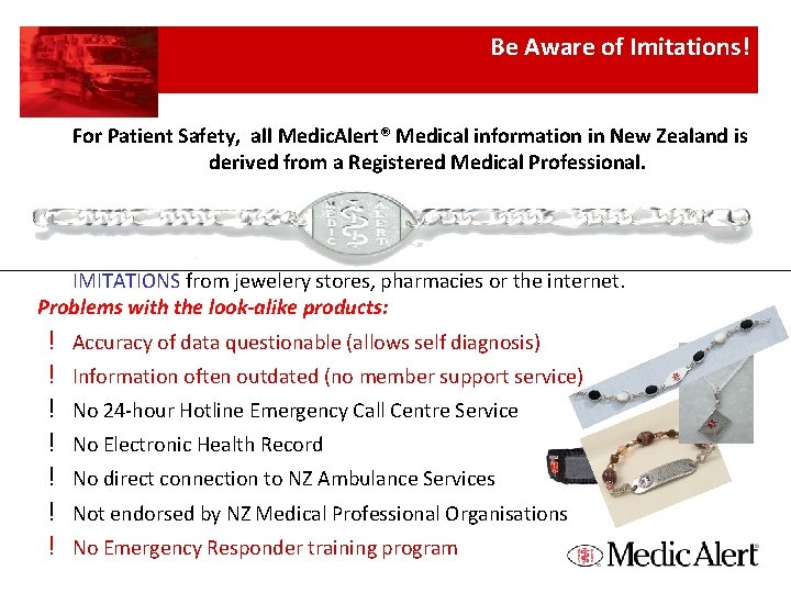 Be Aware of Imitations! For Patient Safety, all Medic. Alert® Medical information in New