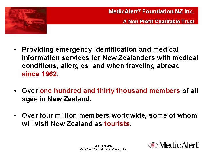 Medic. Alert® Foundation NZ Inc. A Non Profit Charitable Trust • Providing emergency identification