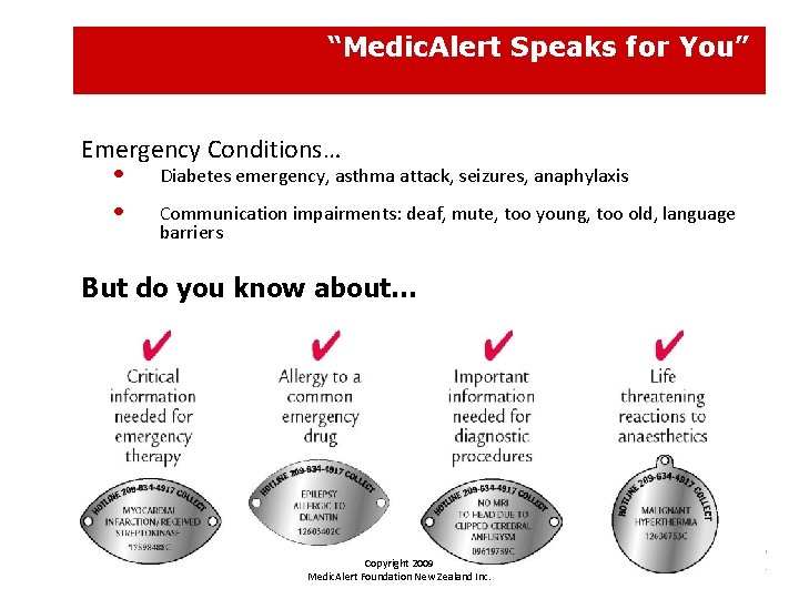 “Medic. Alert Speaks for You” Emergency Conditions… • Diabetes emergency, asthma attack, seizures, anaphylaxis