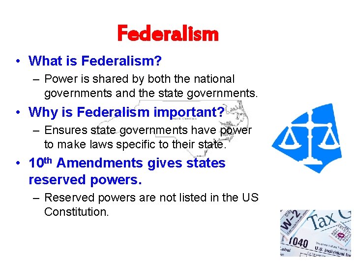 Federalism • What is Federalism? – Power is shared by both the national governments
