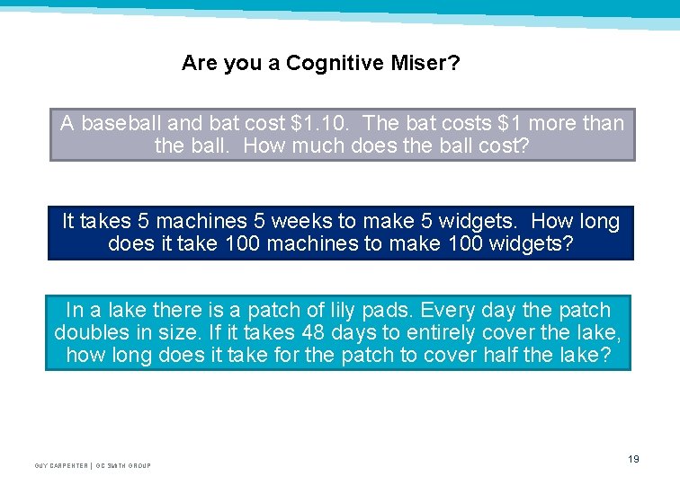 Are you a Cognitive Miser? A baseball and bat cost $1. 10. The bat