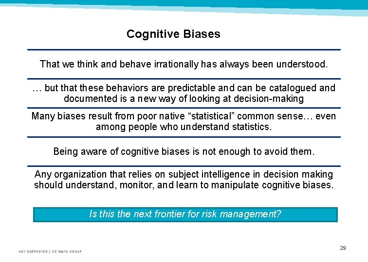 Cognitive Biases That we think and behave irrationally has always been understood. … but