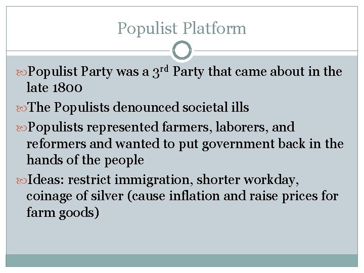 Populist Platform Populist Party was a 3 rd Party that came about in the