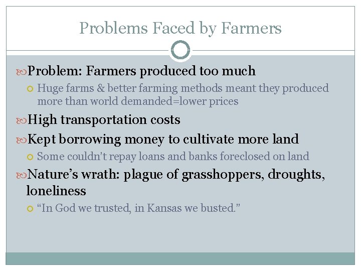 Problems Faced by Farmers Problem: Farmers produced too much Huge farms & better farming