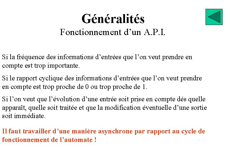 Généralités Fonctionnement d’un A. P. I. Si la fréquence des informations d’entrées que l’on