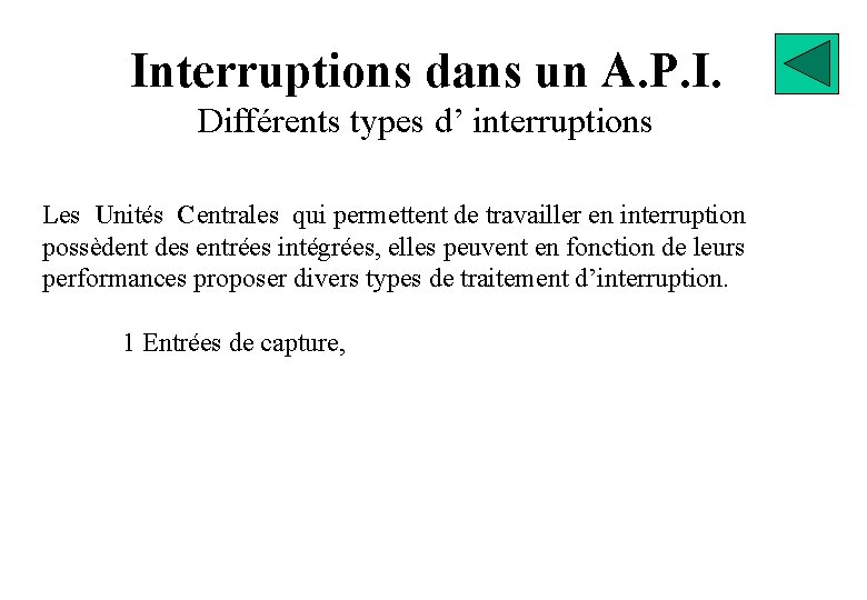 Interruptions dans un A. P. I. Différents types d’ interruptions Les Unités Centrales qui