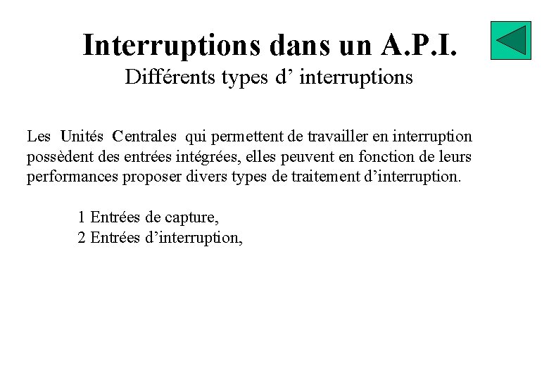 Interruptions dans un A. P. I. Différents types d’ interruptions Les Unités Centrales qui
