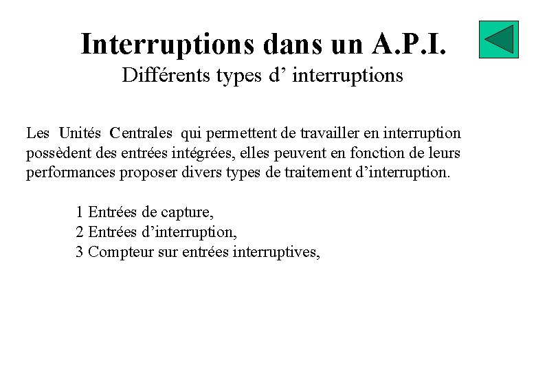 Interruptions dans un A. P. I. Différents types d’ interruptions Les Unités Centrales qui