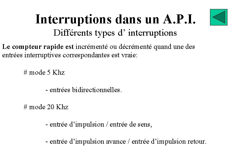 Interruptions dans un A. P. I. Différents types d’ interruptions Le compteur rapide est