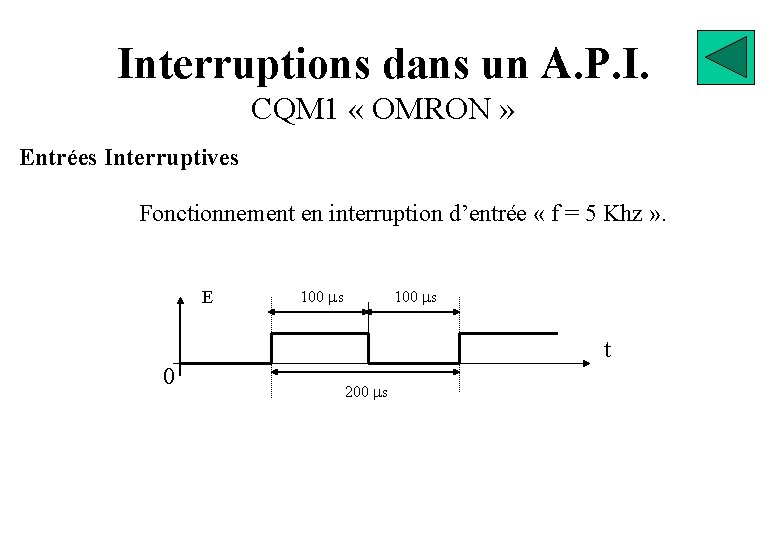 Interruptions dans un A. P. I. CQM 1 « OMRON » Entrées Interruptives Fonctionnement