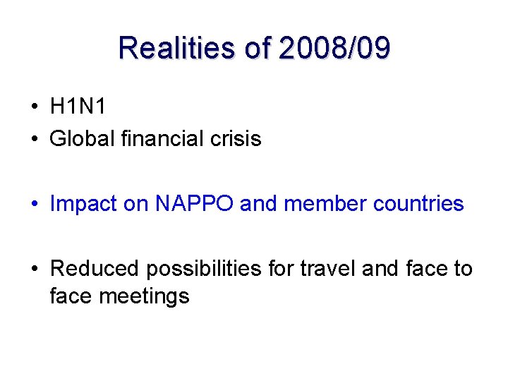 Realities of 2008/09 • H 1 N 1 • Global financial crisis • Impact