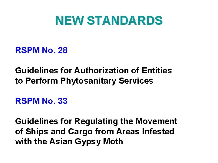 NEW STANDARDS RSPM No. 28 Guidelines for Authorization of Entities to Perform Phytosanitary Services