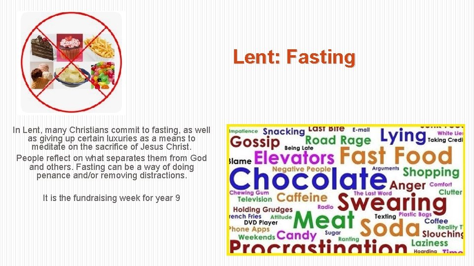 Lent: Fasting In Lent, many Christians commit to fasting, as well as giving up