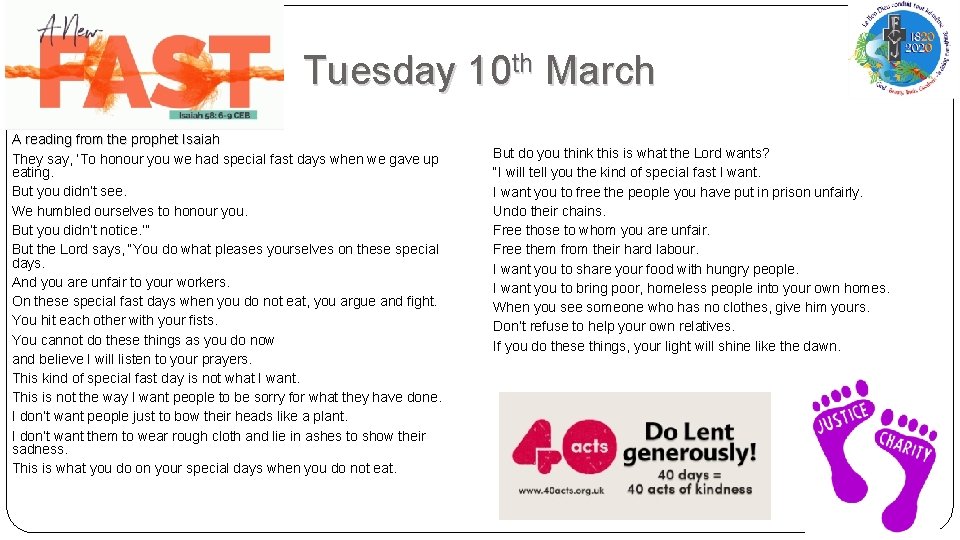 Tuesday 10 th March A reading from the prophet Isaiah They say, ‘To honour