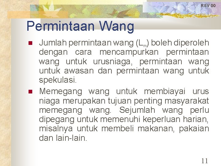 REV 00 Permintaan Wang Jumlah permintaan wang (Lm) boleh diperoleh dengan cara mencampurkan permintaan