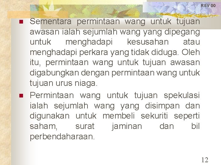 REV 00 Sementara permintaan wang untuk tujuan awasan ialah sejumlah wang yang dipegang untuk