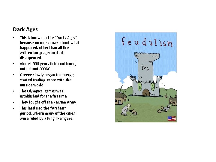 Dark Ages • • • This is known as the “Darks Ages” because no