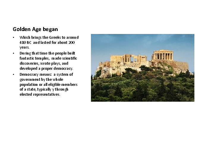 Golden Age began • • • Which brings the Greeks to around 480 BC