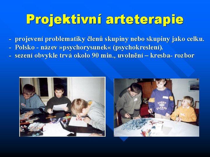 Projektivní arteterapie projevení problematiky členů skupiny nebo skupiny jako celku. Polsko název » psychorysunek