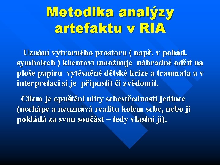 Metodika analýzy artefaktu v RIA Uznání výtvarného prostoru ( např. v pohád. symbolech )