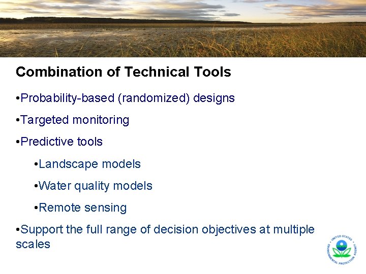 Combination of Technical Tools • Probability-based (randomized) designs • Targeted monitoring • Predictive tools