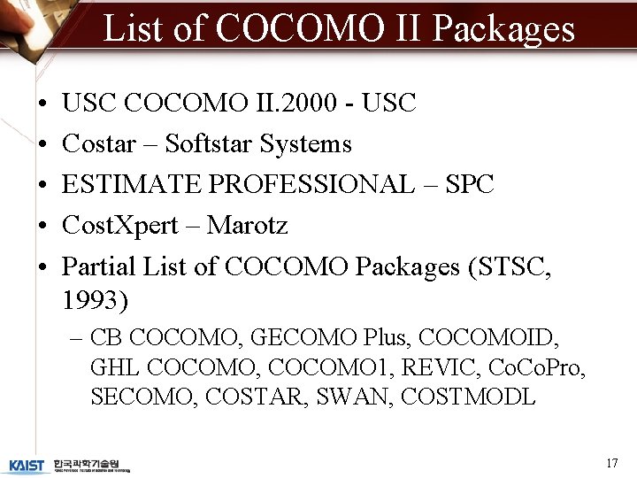 List of COCOMO II Packages • • • USC COCOMO II. 2000 - USC