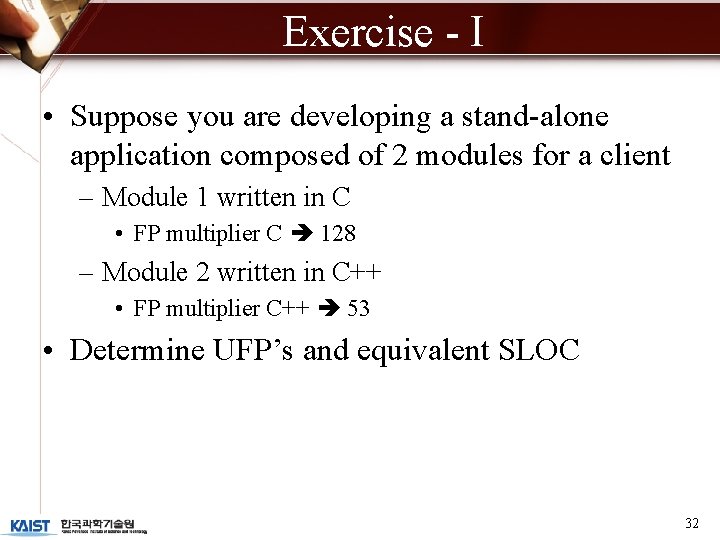 Exercise - I • Suppose you are developing a stand-alone application composed of 2