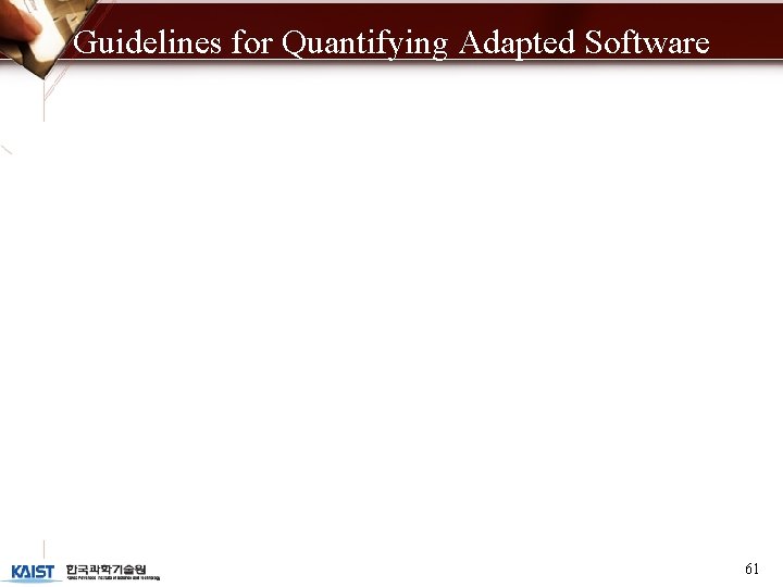 Guidelines for Quantifying Adapted Software 61 