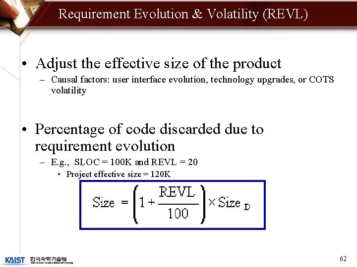 Requirement Evolution & Volatility (REVL) • Adjust the effective size of the product –
