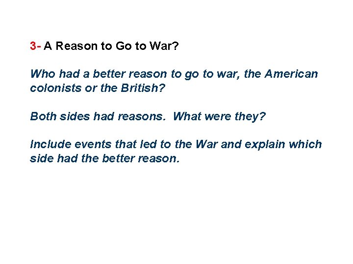 3 - A Reason to Go to War? Who had a better reason to