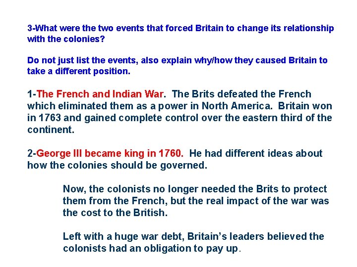 3 -What were the two events that forced Britain to change its relationship with