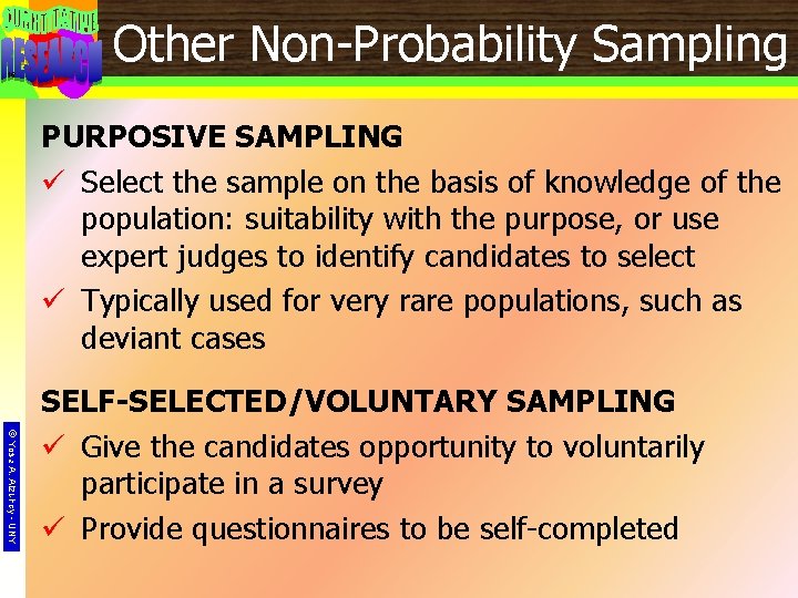 16 Other Non-Probability Sampling PURPOSIVE SAMPLING ü Select the sample on the basis of