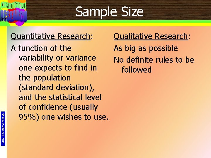 32 Sample Size © Yosa A. Alzuhdy - UNY Quantitative Research: Qualitative Research: A