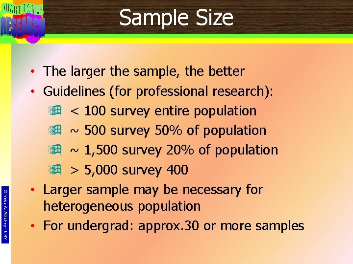 Sample Size © Yosa A. Alzuhdy - UNY • The larger the sample, the