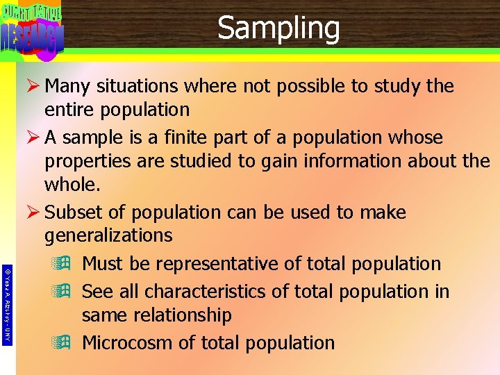 Sampling © Yosa A. Alzuhdy - UNY Ø Many situations where not possible to