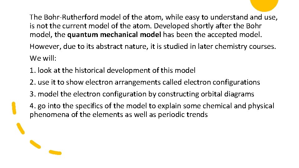 The Bohr-Rutherford model of the atom, while easy to understand use, is not the The Bohr-Rutherford model of the atom, while easy to understand use, is not the